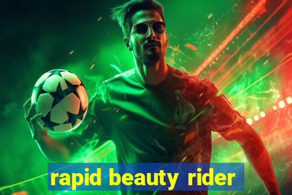 rapid beauty rider